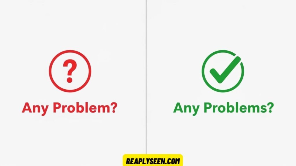 Any Problem or Any Problems