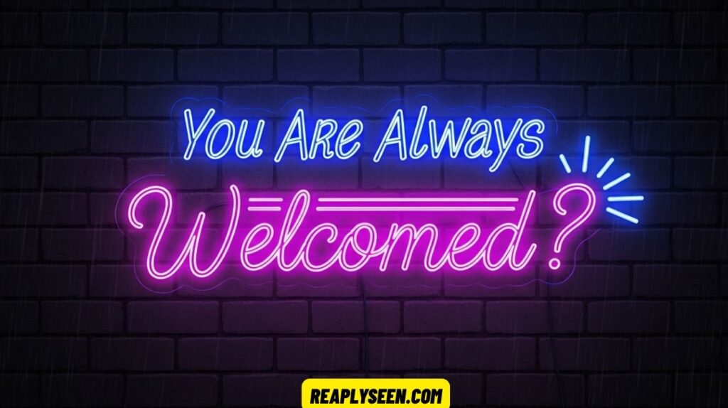 Is It Correct to Say “You Are Always Welcomed