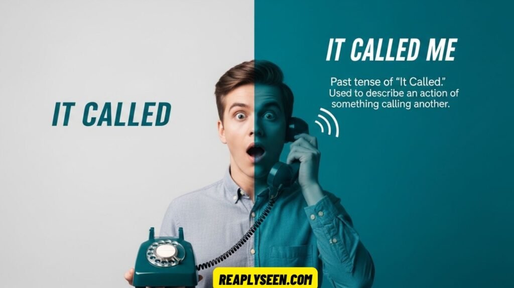 It’s Called vs It Called